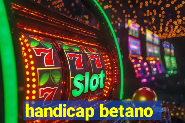 handicap betano